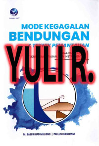 Mode kegagalan bendungan dan teknik pemantauan : manajemen risiko, teknik pemantauan, dan instrumentasi